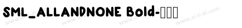 SML_ALLANDNONE Bold字体转换